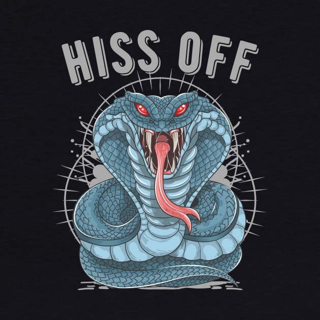 HISS OFF King Cobra PISS OFF Venomous Snake Art by Print Cartel